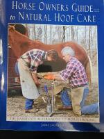 Horse owners guide to natural hoof care : [the barefoot alternative to horseshoeing]