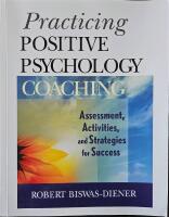 Practicing Positive Psychology Coaching: Assessment, Diagnosis, and Interve
