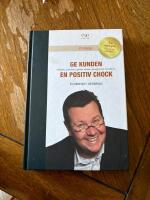 Ge kunden, kollegan, patienten, g&auml;sten, eleven, passageraren, bes&ouml;karen en positiv chock - kundservice i v&auml;rldsklass : [hur du f&aring;r kunden att komma tillbaka och dessutom ge dig ett gott rykte : anekdoter, tips och guldkorn p&aring; v&auml;gen]