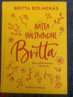 B&auml;sta h&auml;lsningar, Britta : goda ord f&ouml;r livsresan fr&aring;n en v&auml;n