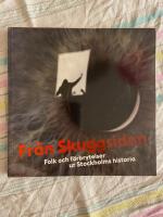 Fr&aring;n skuggsidan : folk och f&ouml;rbrytelser ur Stockholms historia