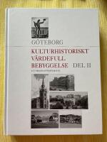 Kulturhistoriskt v&auml;rdefull bebyggelse i G&ouml;teborg : ett program f&ouml;r bevarande, del 2