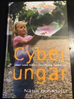 Cyberungar : eller vad barn verkligen beh&ouml;ver