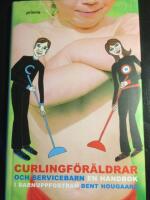 Curlingf&ouml;r&auml;ldrar och servicebarn : en handbok i barnuppfostran