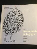 Lyssnandets pedagogik : etik och demokrati i pedagogiskt arbete