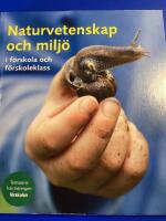 Naturvetenskap och milj&ouml; i f&ouml;rskola och f&ouml;rskoleklass