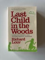 Last child in the woods : saving our children from nature-deficit disorder