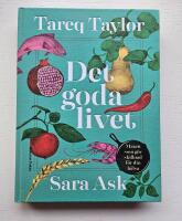 Det goda livet : maten som g&ouml;r skillnad f&ouml;r din h&auml;lsa