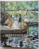 Impressionismen och Norden : det sena 1800-talets franska avantgardekonst o