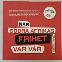 N&auml;r s&ouml;dra Afrikas frihet var v&aring;r : Afrikagrupperna 1964-1994
