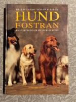 Hundfostran : [en lydig hund &auml;r en lycklig hund]