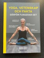 Yoga, vetenskap och fakta : d&auml;rf&ouml;r fungerar det