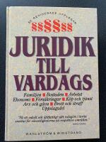 Juridik till vardags : en praktisk handbok : [familjen, bostaden, arbetet, ekonomi, f&ouml;rs&auml;kringar ...]