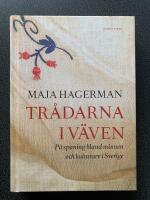 Tr&aring;darna i v&auml;ven : p&aring; spaning bland minnen och kulturarv i Sverige