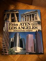 Fr&aring;n Aten till Los Angeles Id&eacute;historiska milj&ouml;er