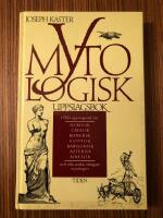 Mytologisk uppslagsbok : [1500 uppslagsord om nordisk, grekisk, romersk, egyptisk, babylonisk, aztekisk, kinesisk och alla andra viktigare mytologier]