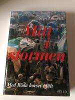Mitt i stormen : med R&ouml;da korset i f&auml;lt