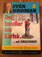 Det handlar om k&auml;rlek- : minnen fr&aring;n ett liv i tidningsv&auml;rlden