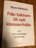 Fr&aring;n folkhem till nytt klassamh&auml;lle : ett h&ouml;gersp&ouml;ke ber&auml;ttar
