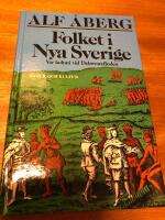 Folket i Nya Sverige : v&aring;r koloni vid Delawarefloden 1638-1655