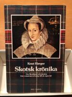 Skotsk kr&ouml;nika : om Skottland och skottar fr&aring;n romarnas er&ouml;vring till v&aring;r egen tid
