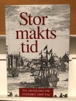 Stormaktstid : en antologi om svenskt 1600-tal