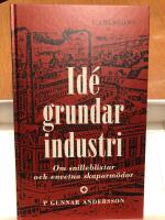 Id&eacute; grundar industri : om snilleblixtar och envetna skaparm&ouml;dor