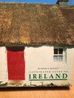 Reader&rsquo;s Digest. Illustrated Guide to Ireland