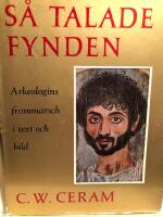 S&aring; talade Fynden. Arkeologins frammarsch i text och bild