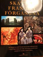 Skatter fr&aring;n det f&ouml;rg&aring;ngna : moderna uppt&auml;ckter som f&ouml;rdjupar v&aring;r f&ouml;rst&aring;else f&ouml;r m&auml;nsklighetens arkeologiska historia