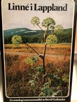 Linn&eacute; i Lappland : utdrag ur Carl Linn&aelig;us' dagbok fr&aring;n resan till Lappland 1732, ur hans lapska flora och reseber&auml;ttelsen till Vetenskaps-societeten i Uppsala, ur anteckningar och brev m. m. : en antologi