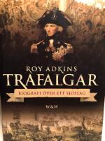 Trafalgar : biografi &ouml;ver ett sj&ouml;slag