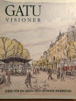 Gatuvisioner : [id&eacute;er f&ouml;r en gr&ouml;n och levande innerstad]
