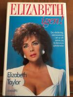 Elizabeth igen! : om vikt&ouml;kning, viktminskning - att se sitt sanna jag & &aring;tervinna sj&auml;lvk&auml;nslan