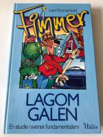 Lagom galen : en studie i svensk fundamentalism