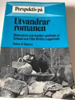 Perspektiv p&aring; Utvandrarromanen : dokument och studier