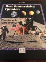 Den fantastiska rymden : planeter och rymd&auml;ventyr