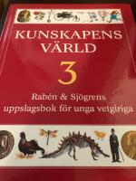 Kunskapens v&auml;rld : Rab&eacute;n & Sj&ouml;grens uppslagsbok f&ouml;r unga vetgiriga