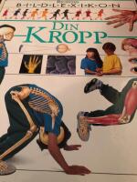 Din kropp : uppt&auml;ck v&aring;r fantastiska v&auml;rld i bild och ord