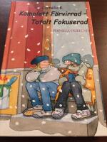 Cornelia K. Komplett F&ouml;rvirrad - Totalt Fokuserad