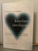 K&auml;nslans intelligens : om att utveckla v&aring;r emotionella kapacitet f&ouml;r ett tryggare och m&auml;nskligare samh&auml;lle