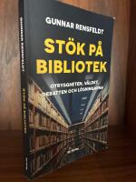 St&ouml;k p&aring; bibliotek : otryggheten, v&aring;ldet, debatten och l&ouml;sningarna