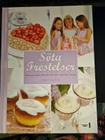 S&ouml;ta frestelser : dekorerade t&aring;rtor, efterr&auml;tter och andra sp&auml;nnande s&ouml;tsaker