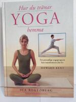 Yoga, hur du tr&auml;nar hemma