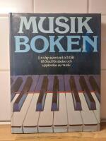 Musikboken : [en v&auml;gvisare i ord och bild till &ouml;kad f&ouml;rst&aring;else och upplevelse av musik]