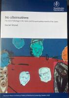 No alternatives : the end of ideology in the 1950s and the post-political world of the 1990s