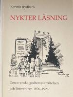 Nykter l&auml;sning : den svenska godtemplarr&ouml;relsen och litteraturen l896-1925 = Sober reading : the Swedish Good Templar movement and literature 1896-1925