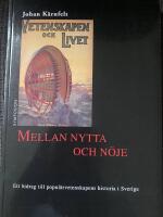 Mellan nytta och n&ouml;je : ett bidrag till popul&auml;rvetenskapens historia i Sver