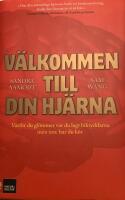 V&auml;lkommen till din hj&auml;rna : varf&ouml;r du gl&ouml;mmer var du lagt bilnycklarna men inte hur du k&ouml;r
