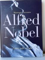 Alfred Nobel : misantropen - mecenaten : genier, guld och gala